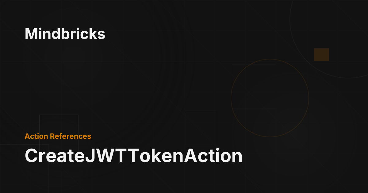 CreateJWTTokenAction - Mindbricks Documentation