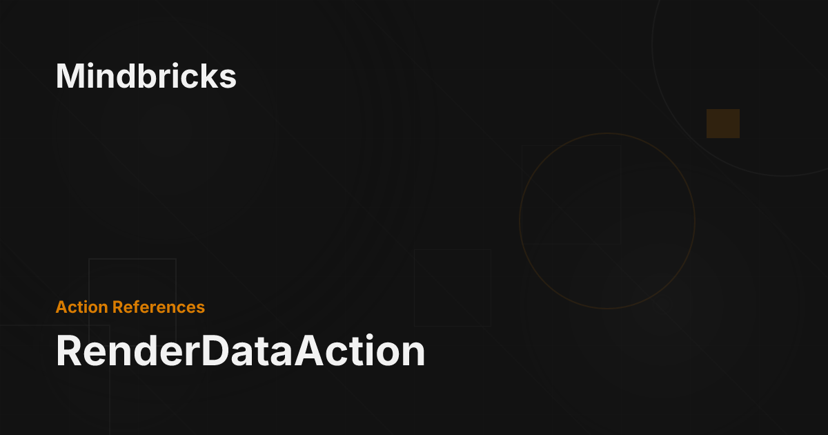 RenderDataAction - Mindbricks Documentation