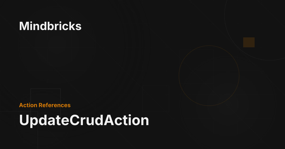 UpdateCrudAction - Mindbricks Documentation