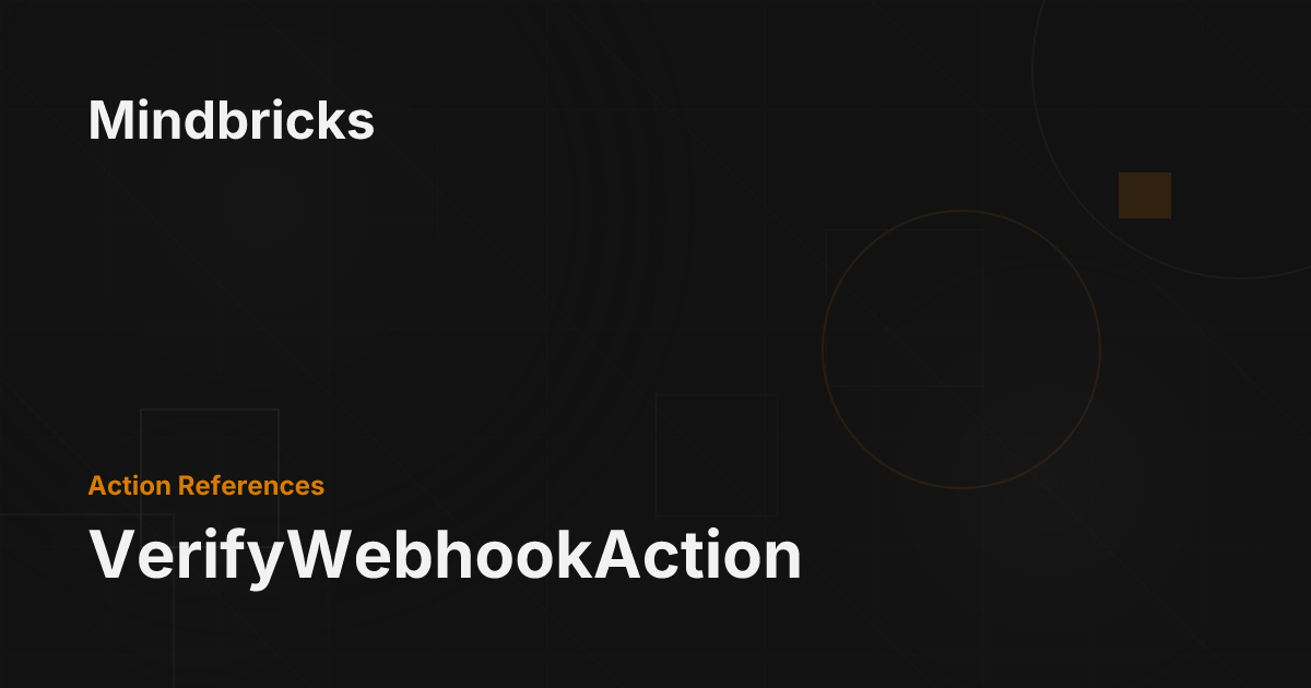 VerifyWebhookAction - Mindbricks Documentation