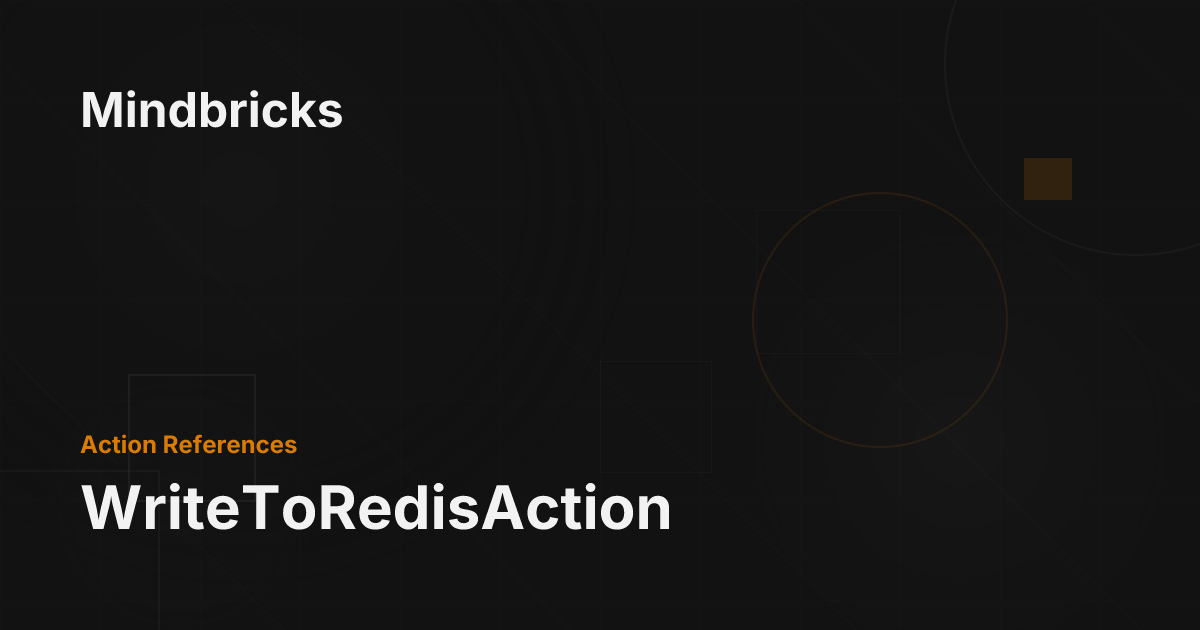 WriteToRedisAction - Mindbricks Documentation