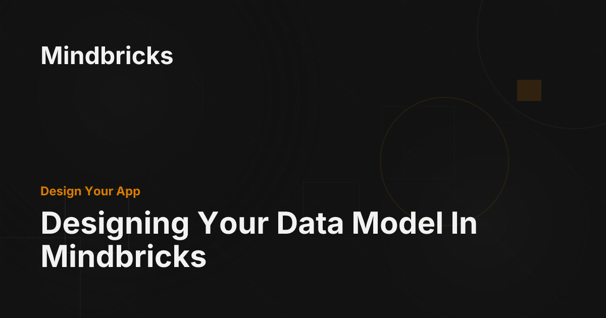 Designing Your Data Model In Mindbricks - Mindbricks Documentation