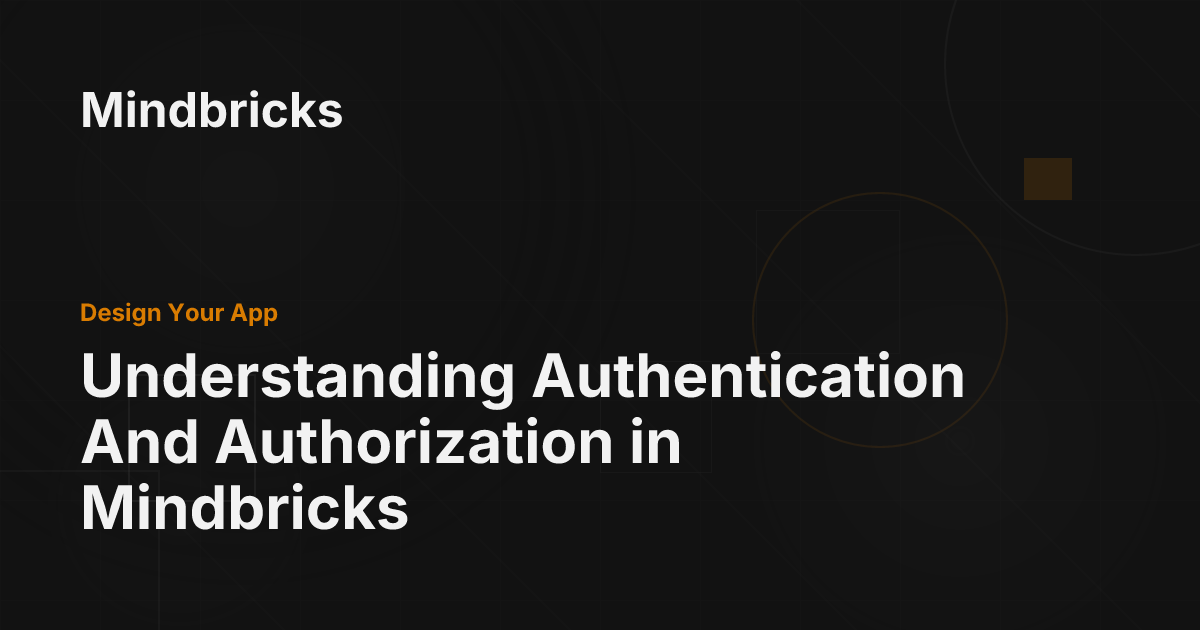 Understanding Authentication And Authorization in Mindbricks ...