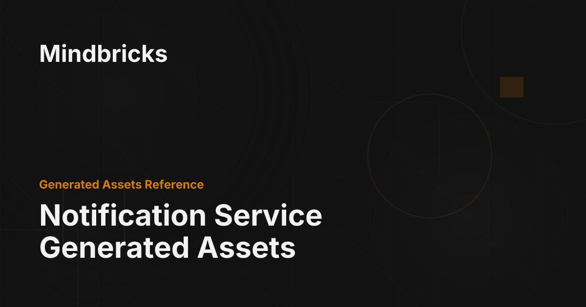 Notification Service Generated Assets - Mindbricks Documentation