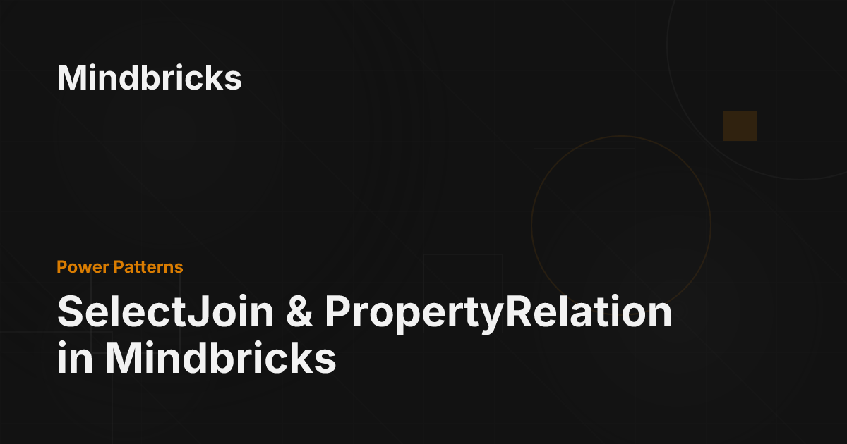 SelectJoin & PropertyRelation in Mindbricks - Mindbricks Documentation